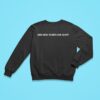 New Year S Eve Shir Sweatshirt