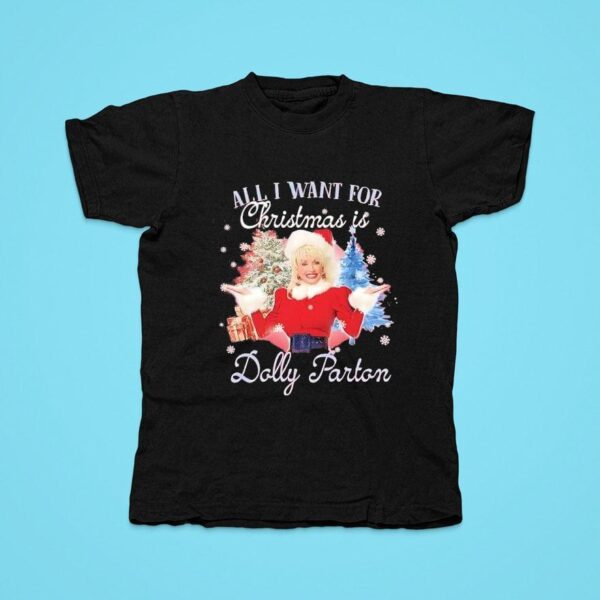 All I Want For Christmas Is Dolly Parton Tshirt