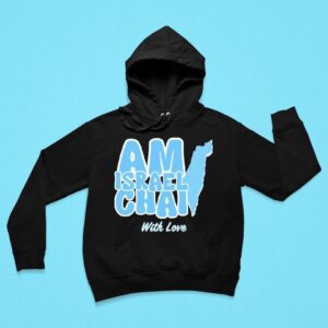 Am Israel Chai With Love Hoodie