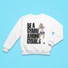 Be A Gyaru Among Gyarus Sweatshirt