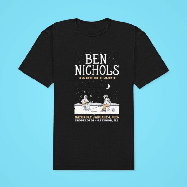 Ben Nichols Jared Hart Saturday January Classic Tshirt