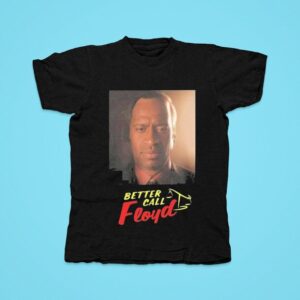 Better Call George Floyd Tshirt