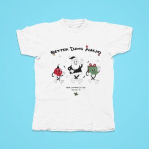 Better Days Ahead Cheer Bda Dallas Tx Holiday Christmas Tshirt