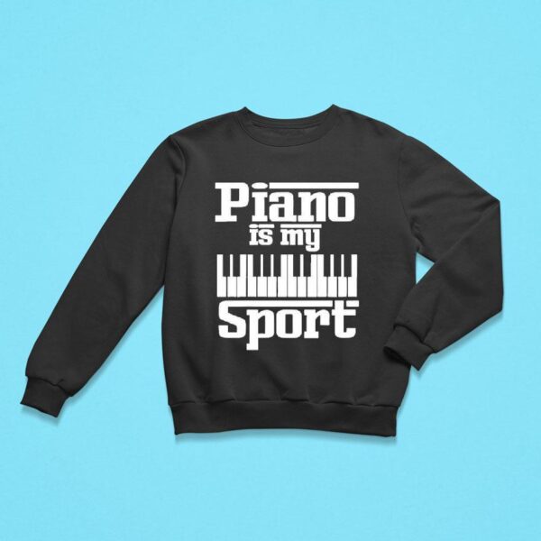 Billy Joel Piano Is My Spor Sweatshirt