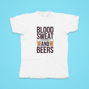 Blood Sweat And Beers Tshirt