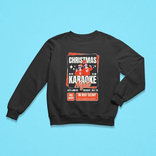 Christmas Karaoke Night Dec Tin Roof Delray Let S Join Us Sweatshirt