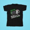 Coffee Because I Can T Run Shtshow From Bed Tshirt