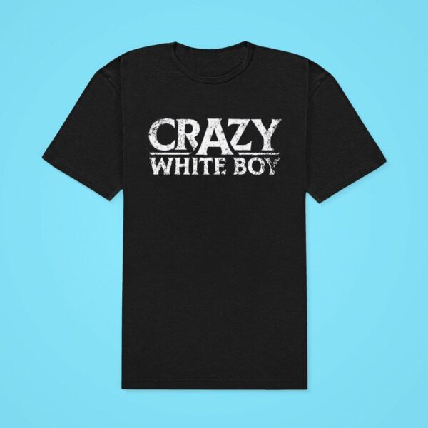 Crazy White Boy Classic Tshirt