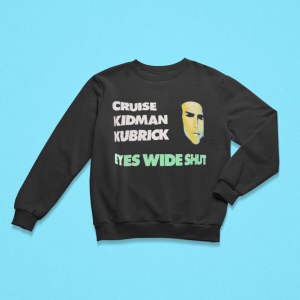 Cruise Kidman Kubrick Eyes Wide Shu Sweatshirt