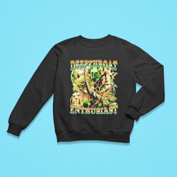 Deepthroat Enthusiast Giraffe Sweatshirt