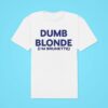 Dumb Blonde I M Brunette Classic Tshirt