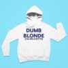 Dumb Blonde I M Brunette Hoodie