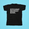 Efficient Midwest Bank Tshirt