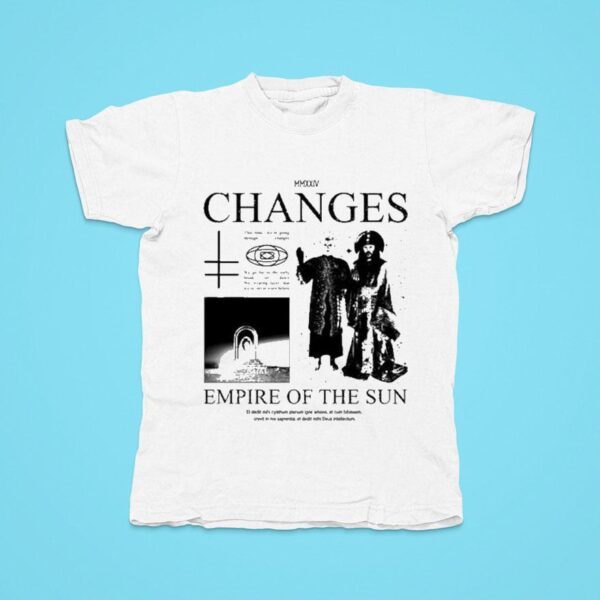 Empire Of The Sun Changes Tshirt