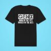 Gen X Born In The S Raised In The S Classic Tshirt