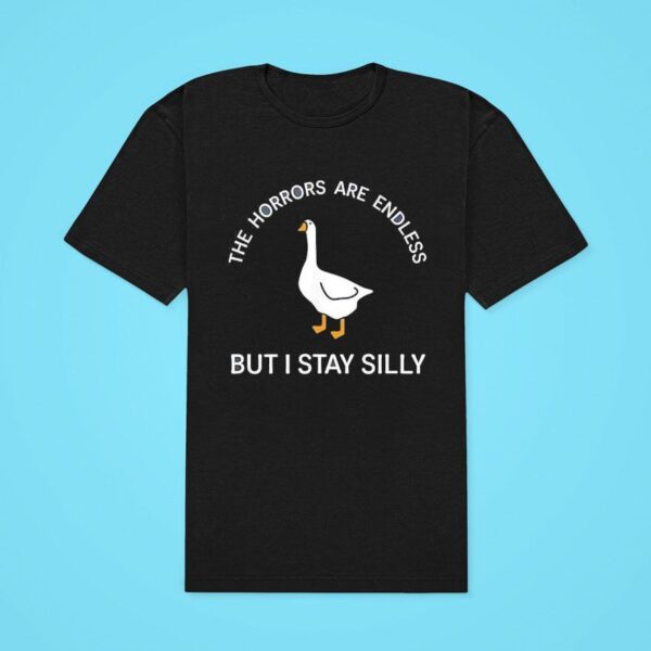 Goose The Horrors Are Endless But I Stay Silly Classic Tshirt