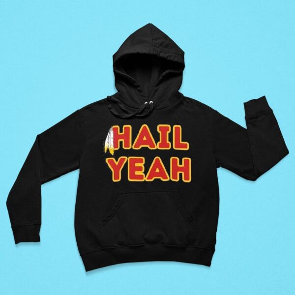 Hail Yeah Washington Commanders Football Hoodie