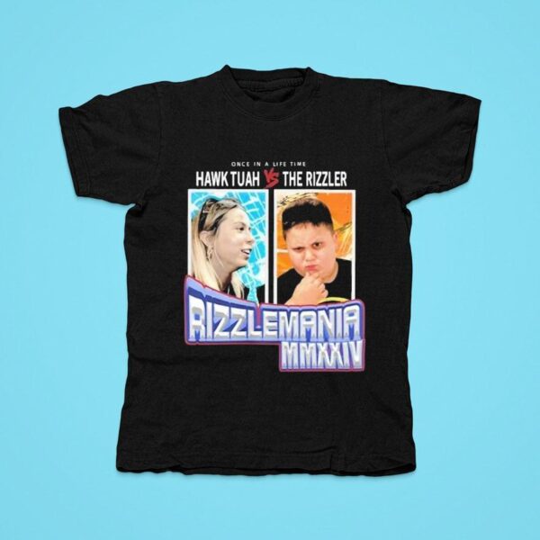 Hawk Tuah Vs The Rizzler Rizzlemania Once In A Lifetime Tshirt