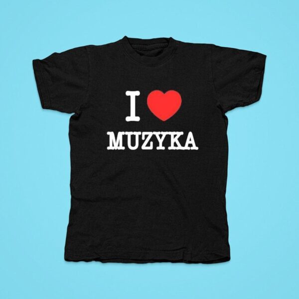 I Love Muzyka Tshirt