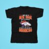 I May Live In New York But On Gameday My Heart And Soul Belongs To Denver Broncos Tshirt