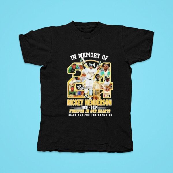 In Memory Of Rickey Henderson Forever In Our Hearts Thank You For The Memories Tshirt