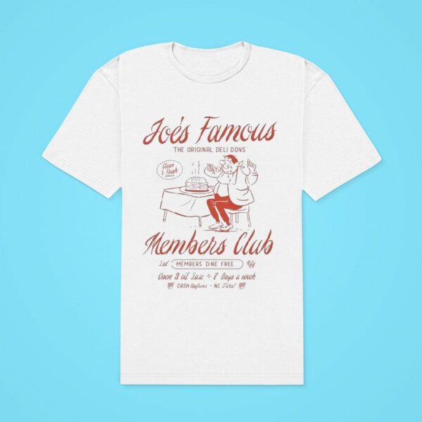 Joe S Famous Members Club Open Til Late I Days A Week Clean And Fresh Classic Tshirt