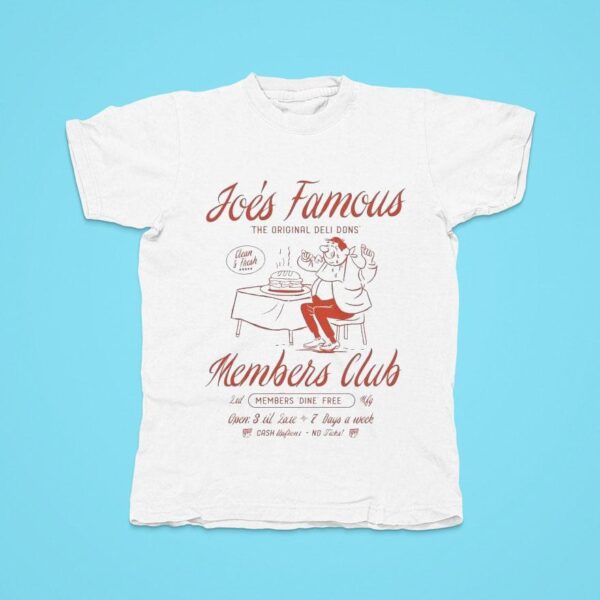 Joe S Famous Members Club Open Til Late I Days A Week Clean And Fresh Tshirt