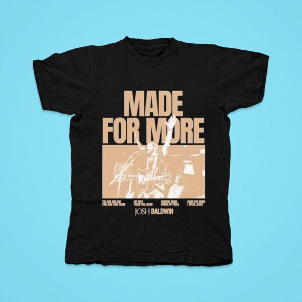 Josh Baldwin Made For More Album Tshirt