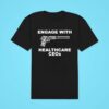 Krime Engage With Healthcare Ceos Tshirt