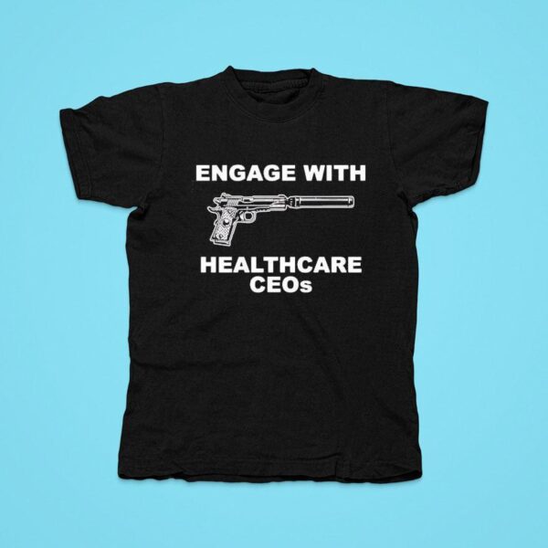 Krime Engage With Healthcare Ceos Tshirt