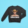 Lebron James Lebarn James Sweatshirt