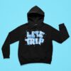 Let S Trip Ice Hoodie