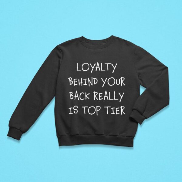 Loyalty Behind Your Back Really Is Top Tier Kanye S Diary Sweatshirt