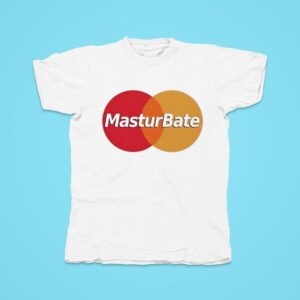 Masturbate Tshirt