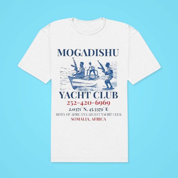 Mogadishu Yacht Club Horn Of Africa S Largest Yacht Club Tshirt