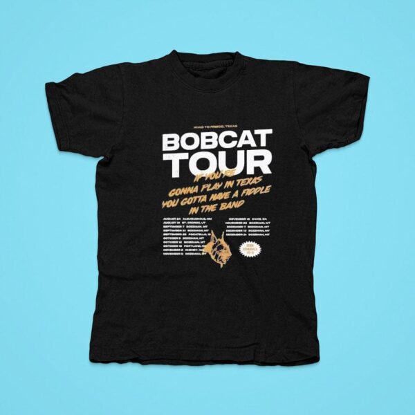 Montana State Bobcats Tour Style If You Re Gonna Play In Texas You Gotta Tshirt