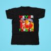 Never Forgetti Tshirt