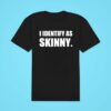 Nikocado Avocado Wearing I Identify As Skinny Classic Tshirt