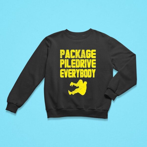 Package Piledrive Everybody Sweatshirt