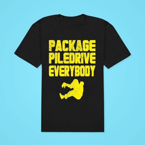 Package Piledrive Everybody Tshirt