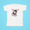 Possum First Of All I M Deligh Tshirt