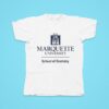 School Of Dentistry Marquette University S Tshirt