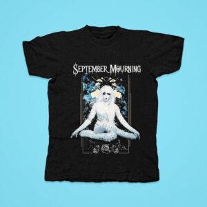 September Mourning Death Has Known Tshirt