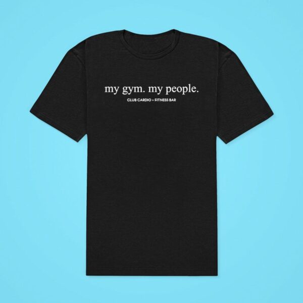 Sherry Ringer My Gym My People Club Cardio Fitness Bar Classic Tshirt