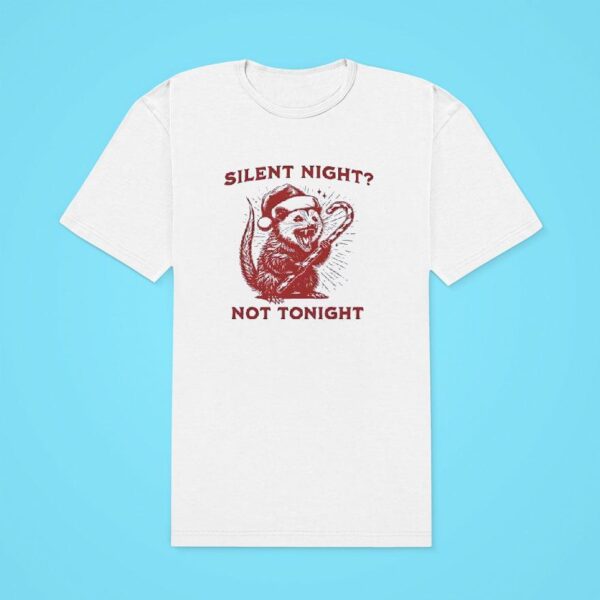 Silent Night Not Tonight Xmas Classic Tshirt