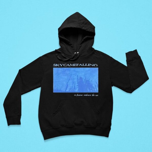 Skycamefalling To Forever Embrace The Sun Hoodie