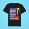 Something Wrong Anh Phoong Accident And Injury Lawyers Got Pain Billboard Classic Tshirt