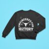 Texas Longhorns Engineered For History Htory Playoff Bound College Football Playoff Sweatshirt