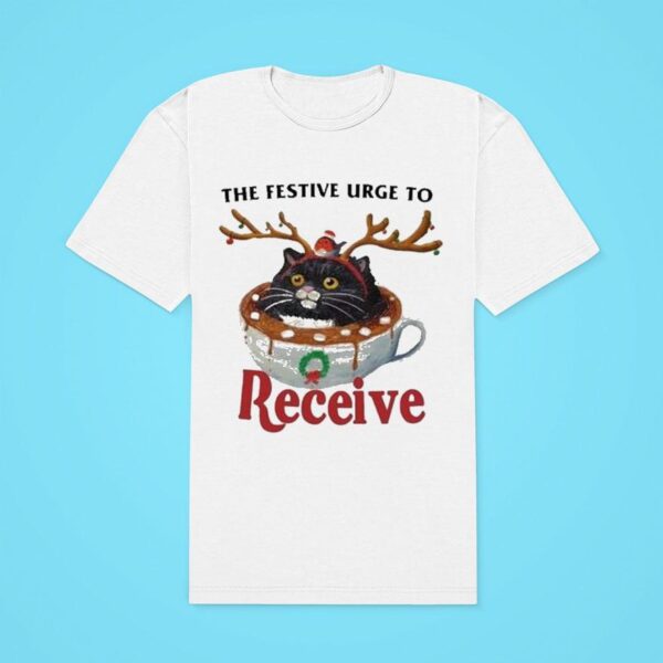 The Festive Urge To Receive Holiday Christmas Classic Tshirt