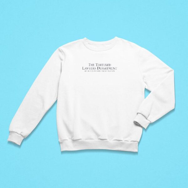 The Tortured Lawyers Department All Is Fair In Love And Litigation Sweatshirt